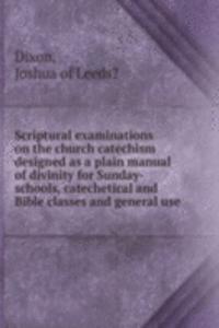 SCRIPTURAL EXAMINATIONS ON THE CHURCH C