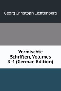 Vermischte Schriften, Volumes 3-4 (German Edition)