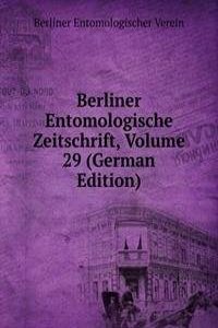 Berliner Entomologische Zeitschrift, Volume 29 (German Edition)