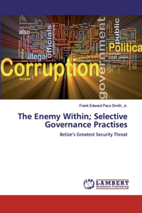 Enemy Within; Selective Governance Practises