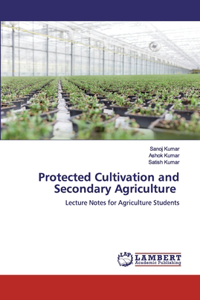 Protected Cultivation and Secondary Agriculture