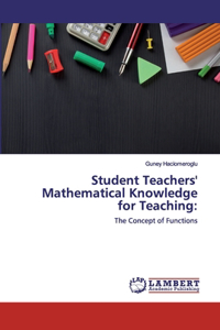Student Teachers' Mathematical Knowledge for Teaching