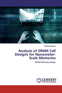 Analysis of DRAM Cell Designs for Nanometer-Scale Memories