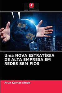 Uma NOVA ESTRATÉGIA DE ALTA EMPRESA EM REDES SEM FIOS