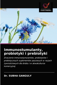 Immunostumulanty, probiotyki i prebiotyki