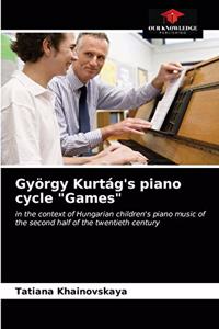 György Kurtág's piano cycle 