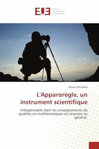 L'Apparorègle, un instrument scientifique