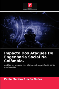 Impacto Dos Ataques De Engenharia Social Na Colômbia.