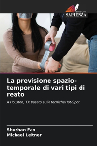 previsione spazio-temporale di vari tipi di reato