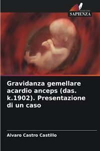 Gravidanza gemellare acardio anceps (das. k.1902). Presentazione di un caso