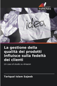 gestione della qualità dei prodotti influisce sulla fedeltà dei clienti