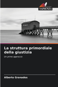 struttura primordiale della giustizia
