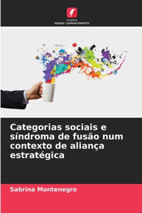 Categorias sociais e síndroma de fusão num contexto de aliança estratégica