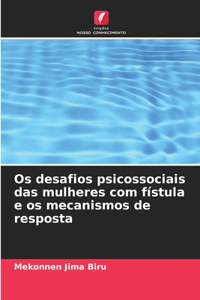 Os desafios psicossociais das mulheres com fístula e os mecanismos de resposta