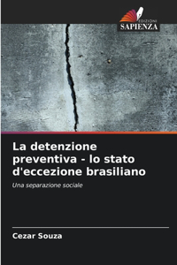 La detenzione preventiva - lo stato d'eccezione brasiliano