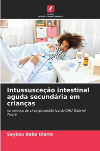 Intussusceção intestinal aguda secundária em crianças