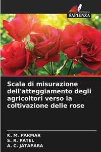 Scala di misurazione dell'atteggiamento degli agricoltori verso la coltivazione delle rose