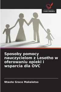 Sposoby pomocy nauczycielom z Lesotho w oferowaniu opieki i wsparcia dla OVC