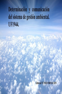 Determinación y comunicación del Sistema de Gestión Ambiental. UF1944.