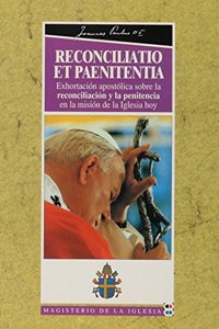 Reconciliatio et Paenitentia: Exhortacion apostolica sobre la reconciliacion y la penitencia en la mision de la Iglesia de hoy (Magisterio de la Iglesia. Documentos) (Spanish Edition)
