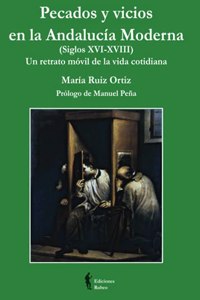 Pecados y vicios en la Andalucia moderna (siglos XVI-XVIII) (Spanish Edition)