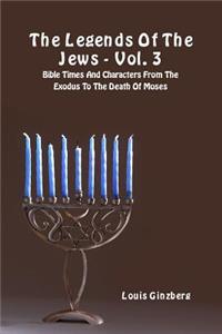 The Legends of the Jews - Vol. 3