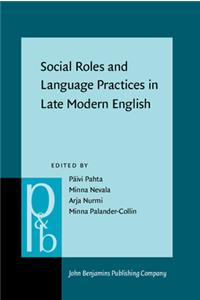 Social Roles and Language Practices in Late Modern English