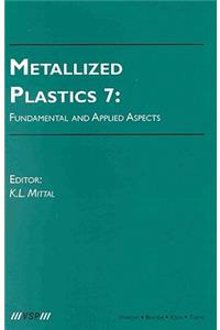 Metallized Plastics 7: Fundamental and Applied Aspects