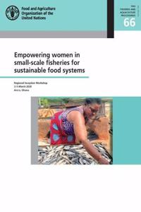 Empowering women in small-scale fisheries for sustainable food systems
