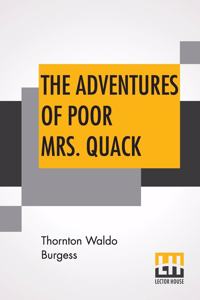 The Adventures Of Poor Mrs. Quack