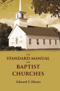 The standard manual for Baptist churches