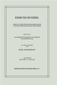 Ideen Zu Einer Reinen Phänomenologie Und Phänomenologischen Philosophie: Erstes Buch: Allgemeine Einführung in Die Reine Phänomenologie