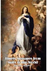 Timely Messages from Mary to the World