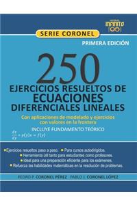 250 Ejercicios Resueltos de Ecuaciones Diferenciales Lineales [Incluye Fundamento Teórico],