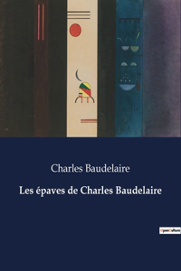 Les épaves de Charles Baudelaire