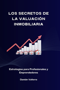 Los Secretos de la Valuación Inmobiliaria
