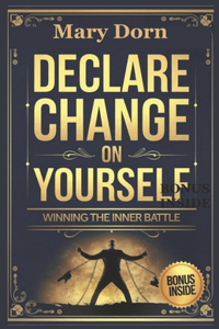 Declare Change on Yourself