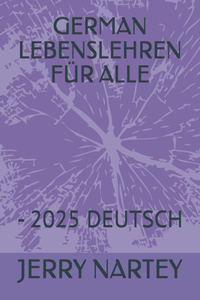German Lebenslehren Für Alle: - 2025 Deutsch