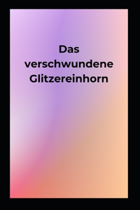 verschwundene Glitzereinhorn