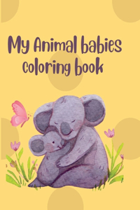 Animal babies coloring book for 3 to 5 years kids