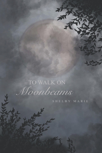 To Walk on Moonbeams