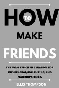How to Develop Friendship;