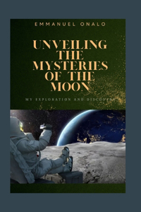 Unveiling the Mysteries of the Moon