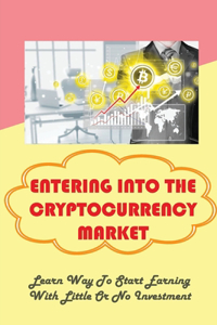Entering Into The Cryptocurrency Market