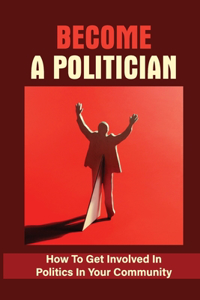 Become A Politician