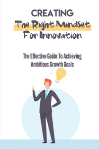 Creating The Right Mindset For Innovation