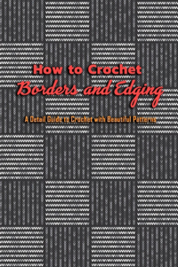 How to Crochet Borders and Edging