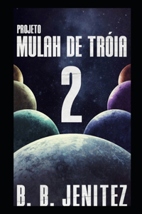 Projeto Mulah de Tróia 2: As novas aventuras de B. B. Jenitez