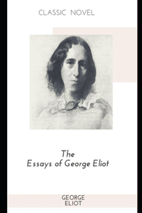 The Essays of George Eliot