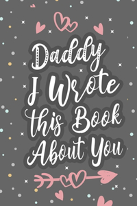 Daddy I Wrote This Book About You